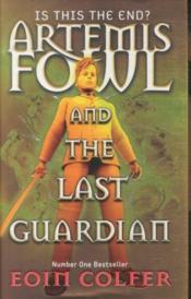 Artemis fowl and the last guardian  - Eoin Colfer 