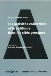 Les activités collectives et le politique dans les cités grecques  - Pauline Schmitt Pantel 