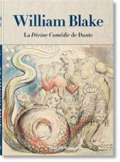 William Blake : la Divine Comédie de Dante : l'ensemble de dessins  