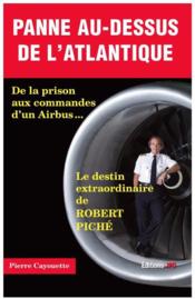 Panne au-dessus de l'Atlantique ; de la prison aux commandes d'un Airbus... - Couverture - Format classique