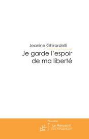 Je garde l'espoir de ma liberté - Intérieur - Format classique