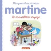 Martine ; un merveilleux voyage  - Gilbert Delahaye - Marcel Marlier 