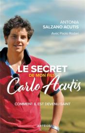 Le secret de mon fils, Carlo Acutis : comment il est devenu saint - Couverture - Format classique