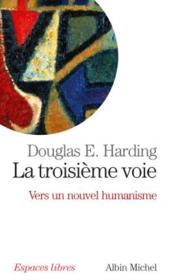 Espaces libres - t151 - la troisieme voie - vers un nouvel humanisme - Couverture - Format classique