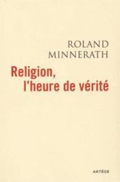 Religion, l'heure de vérité - Couverture - Format classique
