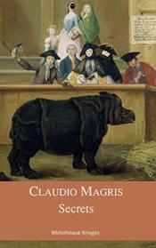 Secrets  - Claudio Magris 