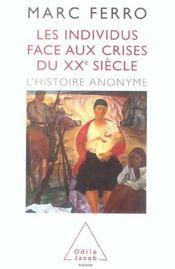 Les individus face aux crises du xxe siecle - l'histoire anonyme - Intérieur - Format classique