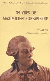 Oeuvres de Maximilien Robespierre t.11 ; compléments (1784-1794) - Intérieur - Format classique