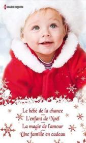 Vente  Bébé de Noël ; le bébé de la chance ; lenfant de Noël ; la magie de l'amour ; une famille en cadeau  - Lucy Monroe - Rebecca Winters - Jennifer Taylor 