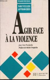 Agir Face A La Violence - Couverture - Format classique
