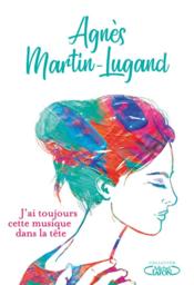 J'ai toujours cette musique dans la tête  - Agnès Martin-Lugand 