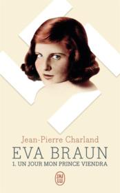 Eva Braun T.1 ; un jour mon prince viendra - Couverture - Format classique