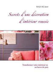 Secrets d'une décoration d'intérieur réussie : transformer votre intérieur en un havre de paix  - Jasor Maja Mj. 