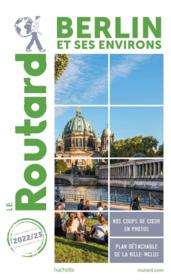 Guide du Routard ; Berlin et ses environs (édition 2022/2023)  - Collectif Hachette 