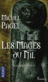 Les immortels t.2 ; les mages du Nil  - Michel Pagel 