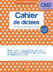 Cahier de dictées ; CM2 ; 10/11 ans (édition 2019)  - Karine Naye - Marie-Christine Olivier 