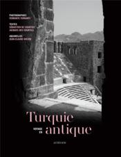 Voyage en Turquie antique  - Des Courtils Jacques - Sébastien de COURTOIS - Ferrante Ferranti - Jean-Claude Golvin 