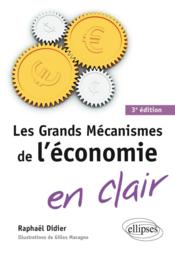 Les grands mécanismes de l'économie en clair - Couverture - Format classique
