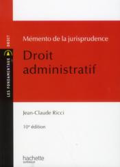 Mémento de la jurisprudence ; droit administratif (10e édition)  - Jean-Claude Ricci 