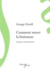 Vente  Comment meurt la littérature  - George Orwell 