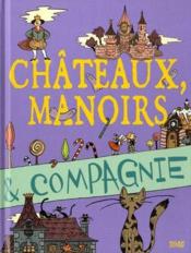 Châteaux, manoirs & compagnie - Couverture - Format classique