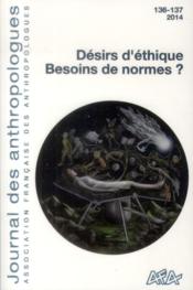 JOURNAL DES ANTHROPOLOGUES N.136 ; désirs d'éthique, besoins de normes ? - Couverture - Format classique
