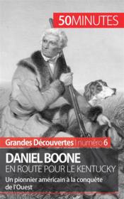 Daniel Boone en route pour le Kentucky : un pionnier américain à la conquête de l'Ouest - Couverture - Format classique