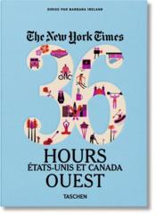 The New York Times ; 36 hours ; Etats-Unis et Canada ; Ouest - Couverture - Format classique