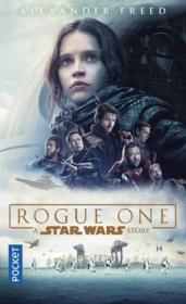 Star Wars ; a Rogue One story  - Alexander Freed 