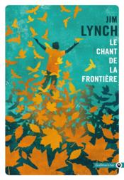 Le chant de la frontière - Lynch, Jim
