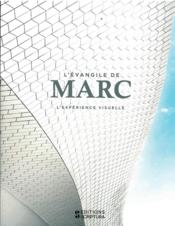 L'Evangile de Marc ; l'experience visuelle  - Collectif 