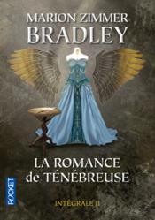 La romance de ténébreuse ; intégrale t.2  - Marion Zimmer Bradley 