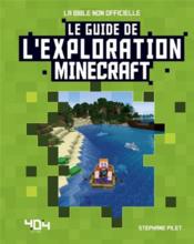 Minecraft ; le guide de l'exploration - Couverture - Format classique