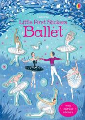 Little first stickers ; ballet  - Kirsteen Robson - Desideria Guicciardini 