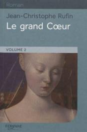 Vente  Le grand coeur t.2  - Jean-Christophe Rufin 