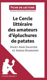 Fiche de lecture ; le cercle littéraire des amateurs d'épluchures de patates, de Mary Ann Shaffer et Annie Barrows ; analyse com  - Mélanie Ackerman 