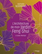 Mon jardin feng shui : cahier pratique  - Nathalie Normand 