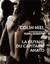 La Guyane du capitaine Anato  - Colin Niel - Karl Joseph 