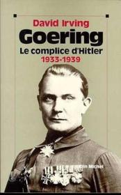 Goering - tome 1 - 1933-1939, le complice d'hitler - Couverture - Format classique