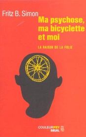 Ma psychose, ma bicyclette et moi ; la raison de la folie - Intérieur - Format classique