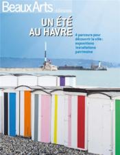 Un été au Havre ; 4 parcours pour découvrir la ville : expositions, installations, patrimoine  - Collectif 