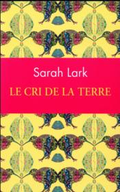 Le cri de la terre  - Sarah Lark 
