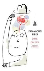 Mois par moi ; almanach invérifiable  - Jean-Michel Ribes 