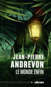 Le monde enfin - Jean-Pierre Andrevon