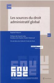 Les sources du droit administratif global  - Raphael Maurel 