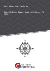Louis-Marthe de Gouy,... à ses commettans... Mai 1791 - Couverture - Format classique