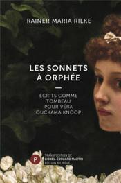 Vente  Les sonnets à Orphée ; écrits comme tombeau pour Véra Ouckama Knoop  - Rainer Maria RILKE 