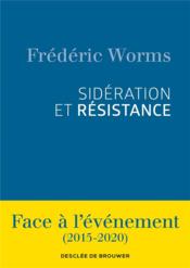 Sidération et résistance ; face à l'événement (2015-2020) - Couverture - Format classique