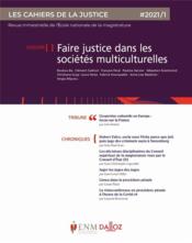 Les cahiers de la justice n.1/2021 ; faire justice dans les sociétés multiculturelles  - École nationale de la magistrature 