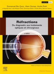 Réfractions : du diagnostic aux traitements optiques et chirurgicaux (2e édition)  - Emmanuel Bui Quoc - Andre Roth - Dominique Meslin - Raphael Amar - Jean-Philippe Colliot 